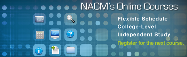 NACM Online Courses: liens and bond claims, credit law, international credit risk management